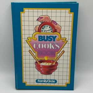 Family Circle Busy Cooks Book Vintage 1988 Hardcover Quick Easy Recipes Desserts